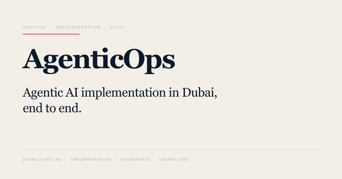 Agentic AI Implementation Dubai — 90 Days (2026) | AgenticOps
